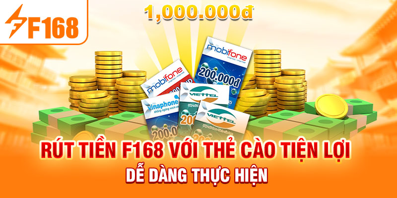 Rút Tiền F168: Hướng Dẫn Đơn Giản Dễ Hiểu Cho Người Mới Rút tiền F168 với thẻ cào tiện lợi dễ dàng thực hiện
